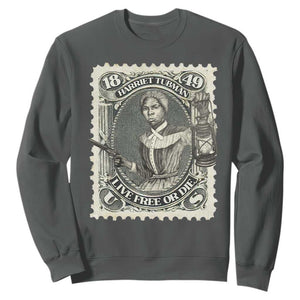 Harriet Tubman Sweatshirt Live Free Or Die Black History TS09 Dark Heather Print Your Wear
