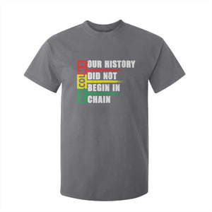 Malcolm X T Shirt For Kid Our History Did Not Begin In Chains TS09 Charcoal Print Your Wear
