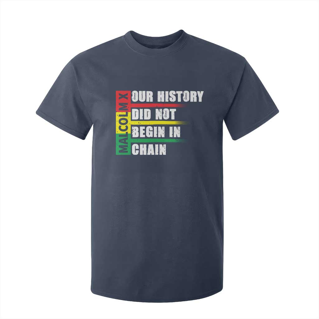 Malcolm X T Shirt For Kid Our History Did Not Begin In Chains TS09 Navy Print Your Wear