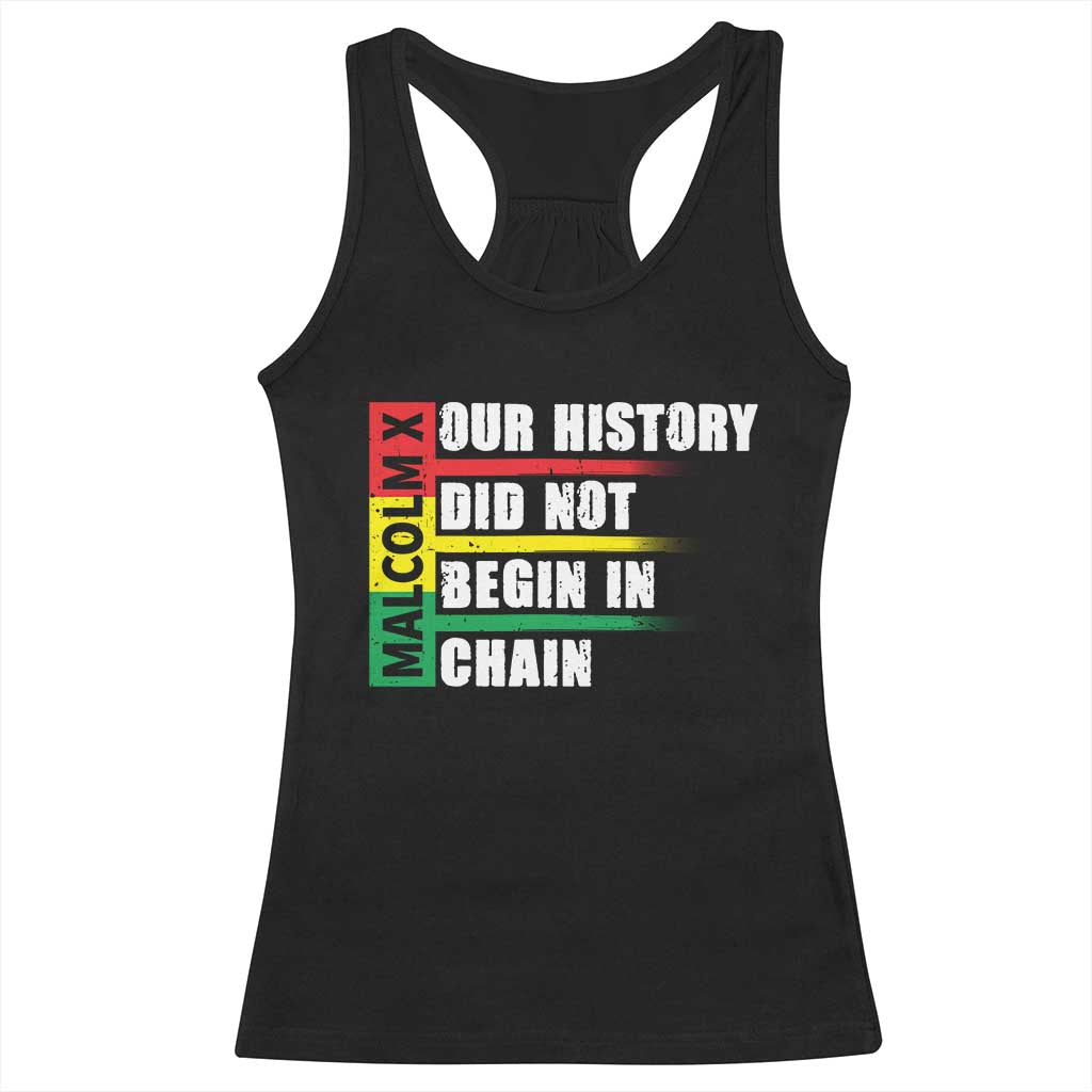 Malcolm X Racerback Tank Top Our History Did Not Begin In Chains TS09 Black Print Your Wear