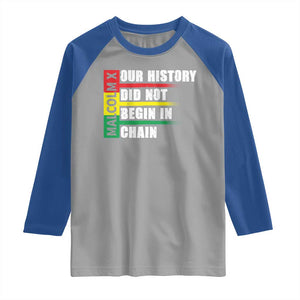Malcolm X Raglan Shirt Our History Did Not Begin In Chains TS09 Sport Gray Royal Print Your Wear