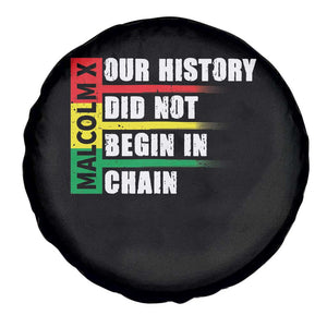 Malcolm X Spare Tire Cover Our History Did Not Begin In Chains TS09 Print Your Wear