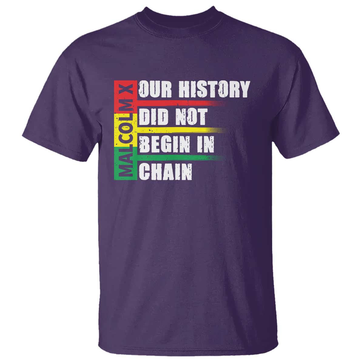 Malcolm X T Shirt Our History Did Not Begin In Chains TS09 Purple Print Your Wear