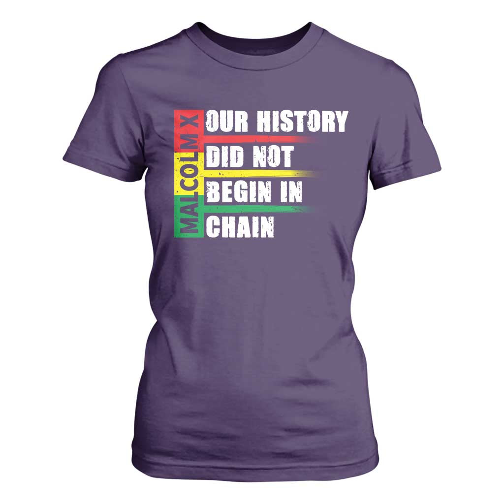 Malcolm X T Shirt For Women Our History Did Not Begin In Chains TS09 Purple Print Your Wear