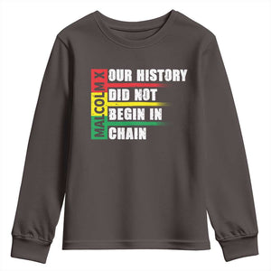 Malcolm X Youth Sweatshirt Our History Did Not Begin In Chains TS09 Dark Chocolate Print Your Wear