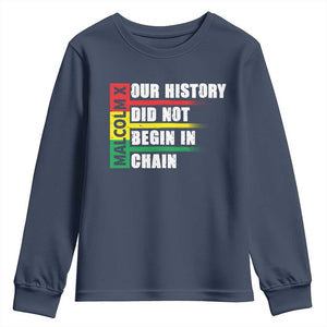 Malcolm X Youth Sweatshirt Our History Did Not Begin In Chains TS09 Navy Print Your Wear