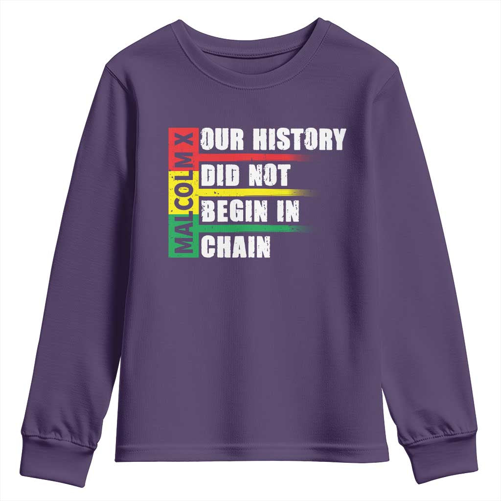 Malcolm X Youth Sweatshirt Our History Did Not Begin In Chains TS09 Purple Print Your Wear