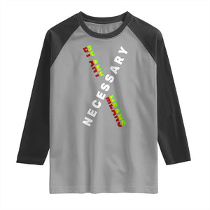 Malcolm X Raglan Shirt By Any Means Necessary Black History TS09 Sport Gray Black Print Your Wear