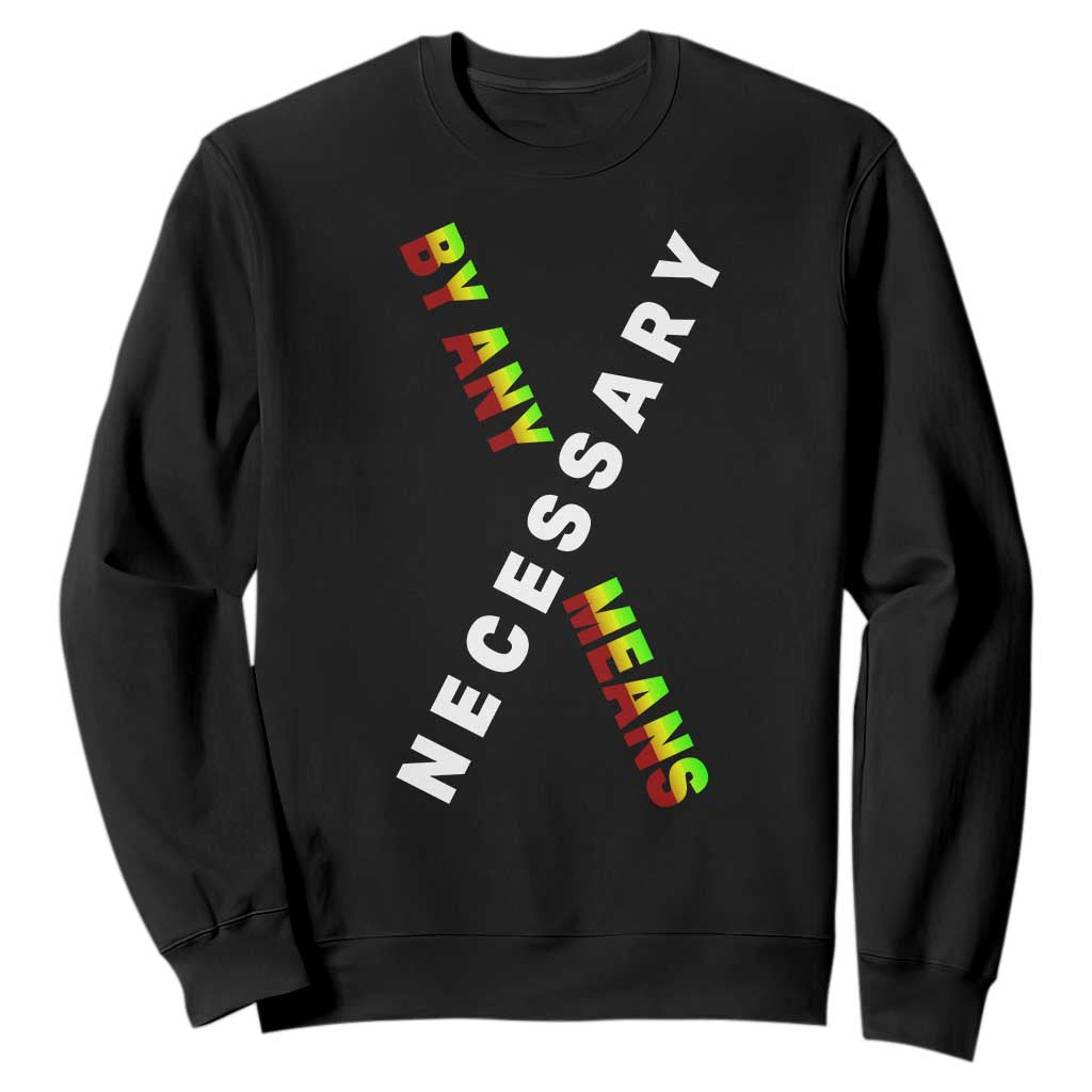 Malcolm X Sweatshirt By Any Means Necessary Black History TS09 Black Print Your Wear