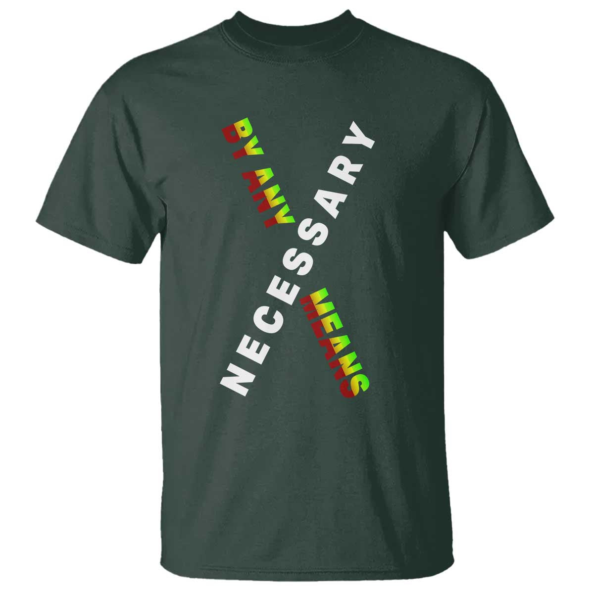 Malcolm X T Shirt By Any Means Necessary Black History TS09 Dark Forest Green Print Your Wear