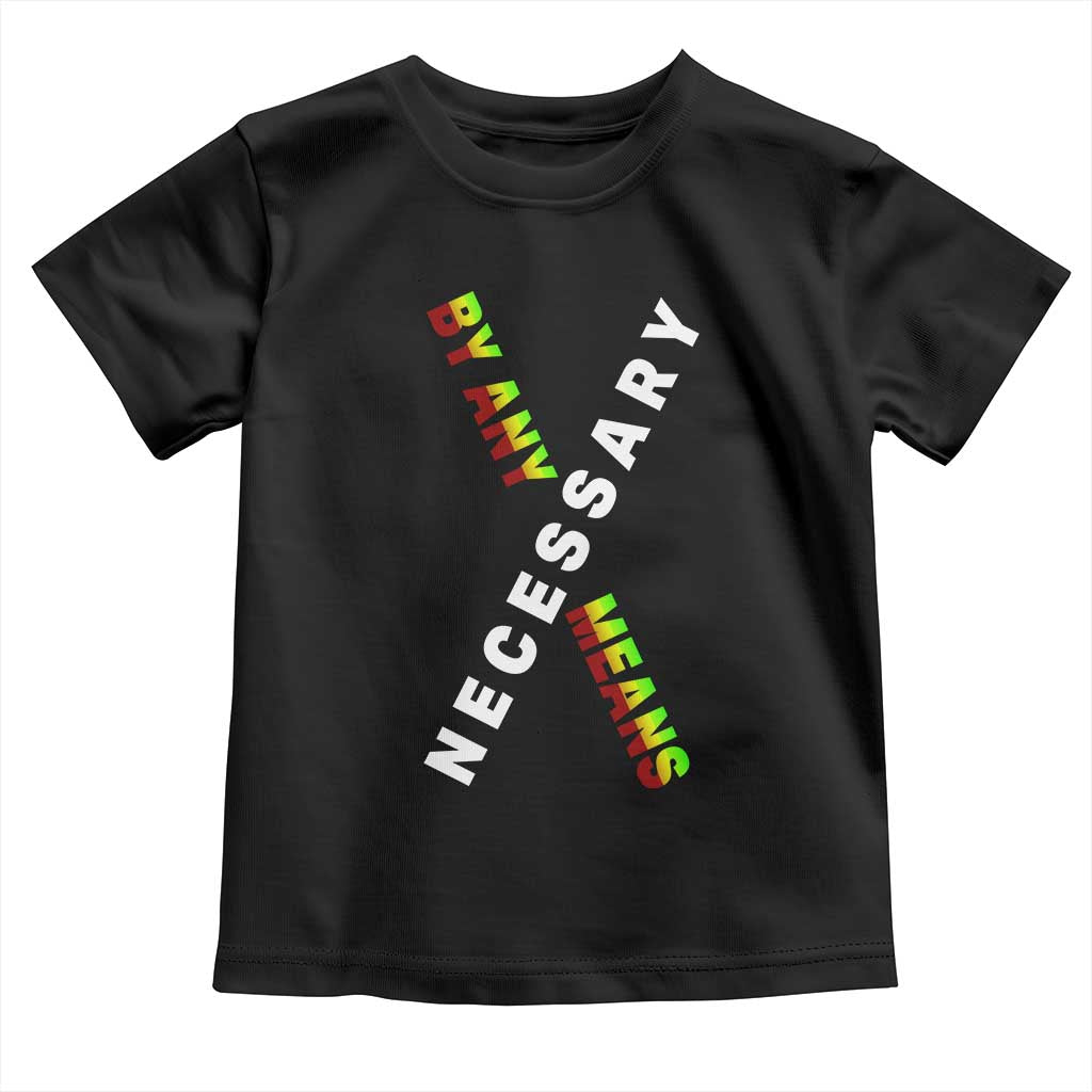 Malcolm X Toddler T Shirt By Any Means Necessary Black History TS09 Black Print Your Wear