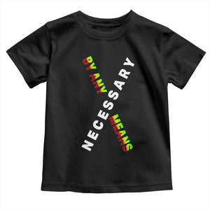 Malcolm X Toddler T Shirt By Any Means Necessary Black History TS09 Black Print Your Wear