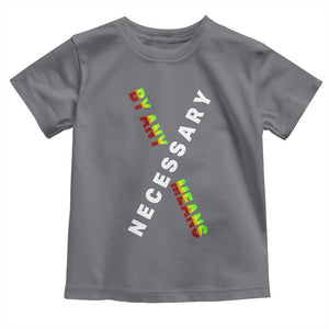 Malcolm X Toddler T Shirt By Any Means Necessary Black History TS09 Charcoal Print Your Wear