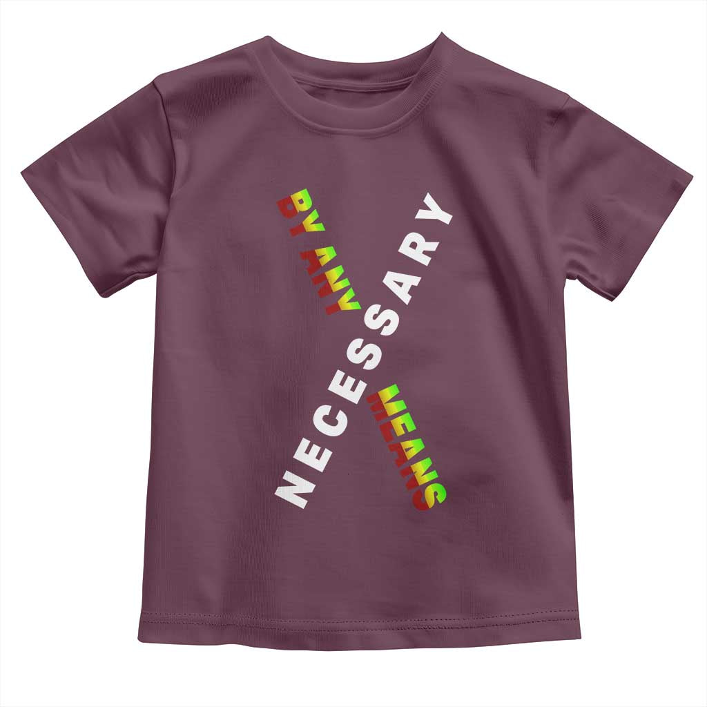 Malcolm X Toddler T Shirt By Any Means Necessary Black History TS09 Maroon Print Your Wear