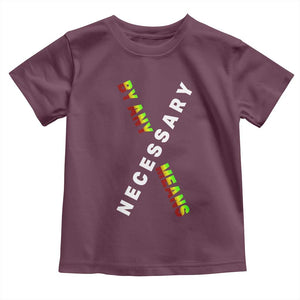 Malcolm X Toddler T Shirt By Any Means Necessary Black History TS09 Maroon Print Your Wear