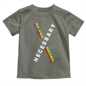 Malcolm X Toddler T Shirt By Any Means Necessary Black History TS09 Military Green Print Your Wear