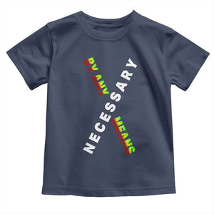 Malcolm X Toddler T Shirt By Any Means Necessary Black History TS09 Navy Print Your Wear