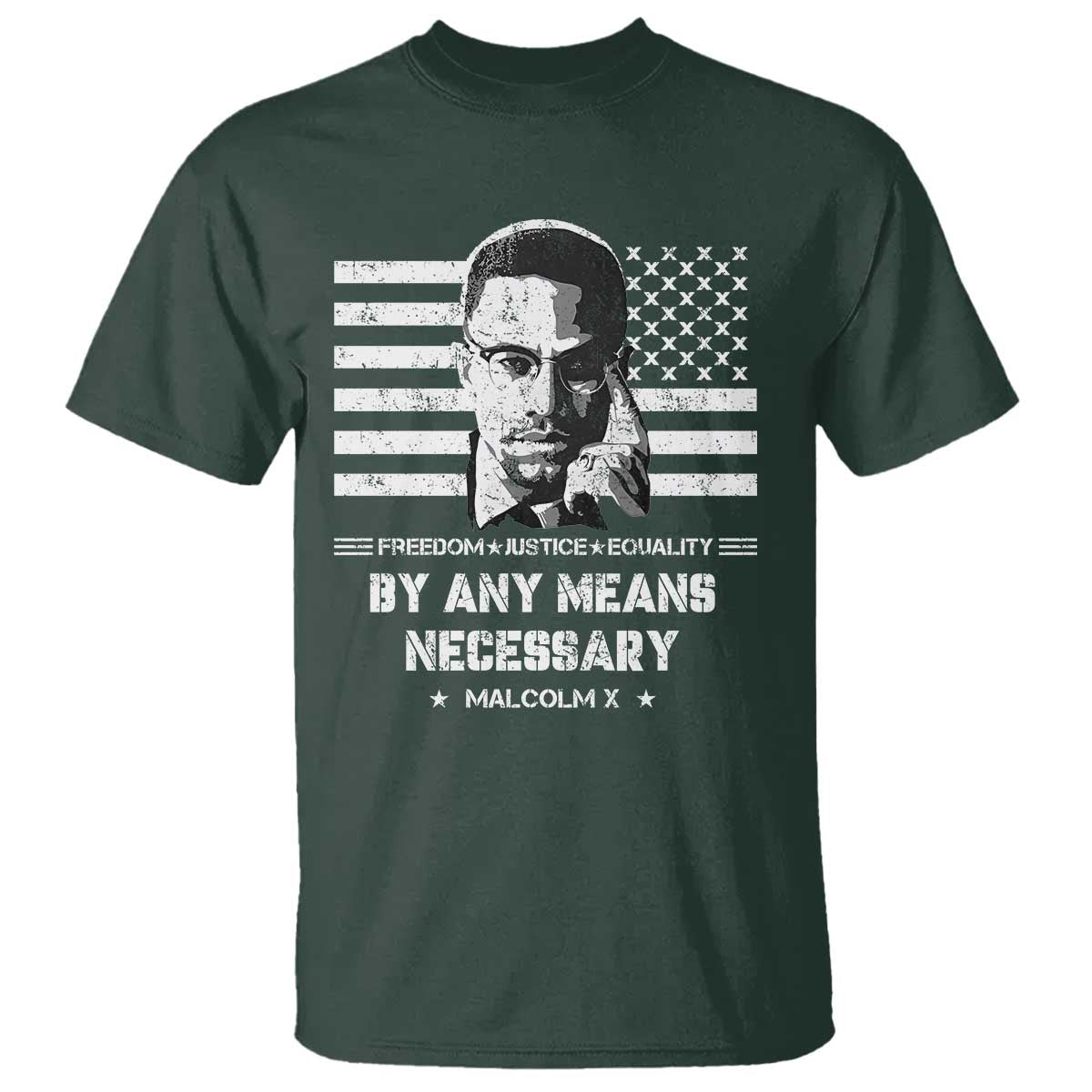 Malcolm X T Shirt By Any Means Necessary American Flag TS09 Dark Forest Green Print Your Wear