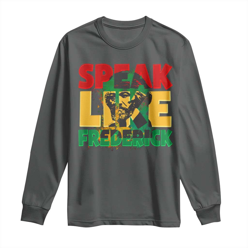 Speak Like Frederick Douglass Long Sleeve Shirt Black History Month TS09 Dark Heather Print Your Wear
