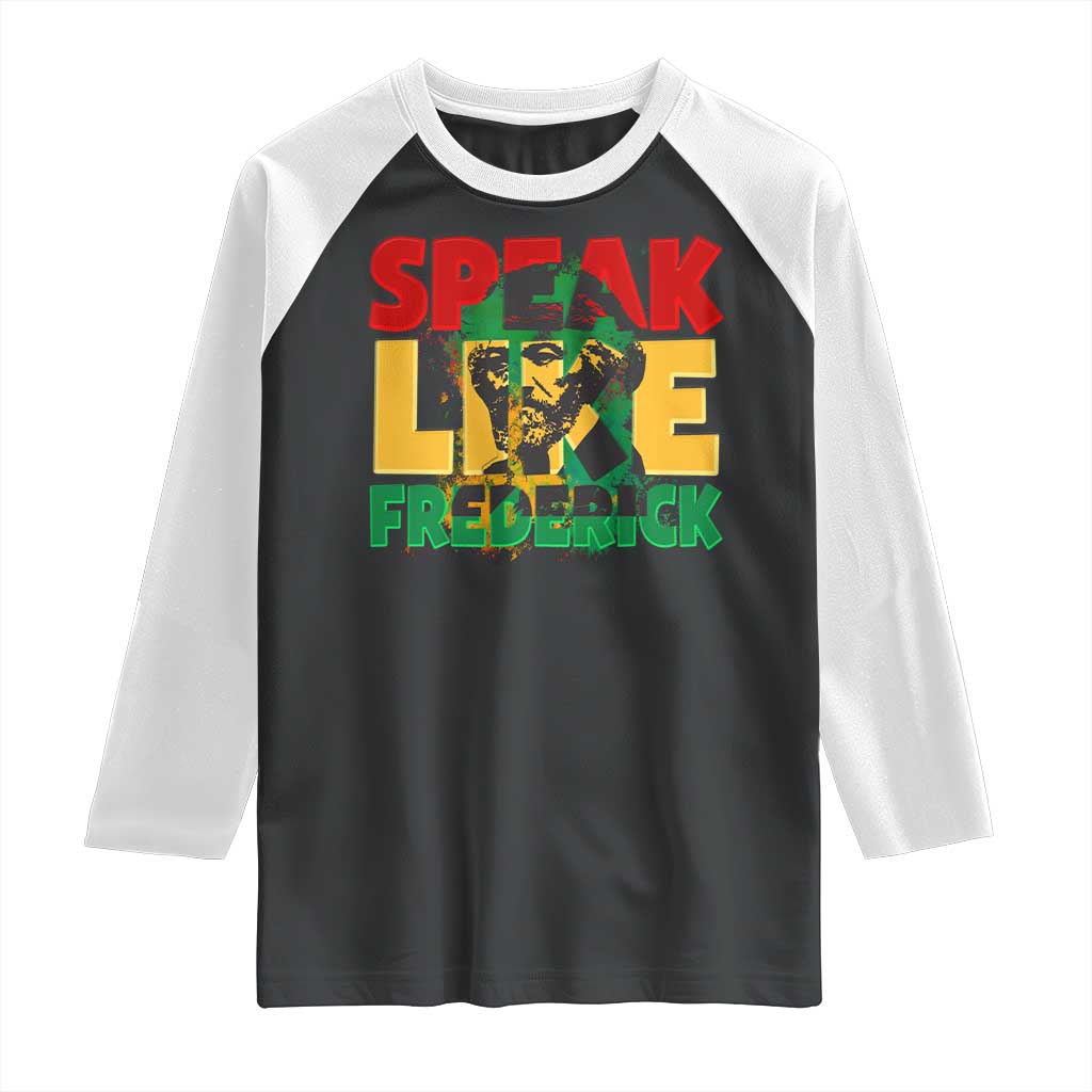 Speak Like Frederick Douglass Raglan Shirt Black History Month TS09 Black White Print Your Wear