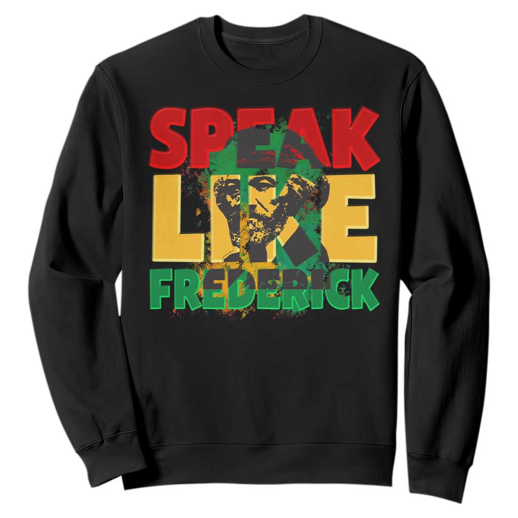 Speak Like Frederick Douglass Sweatshirt Black History Month TS09 Black Print Your Wear