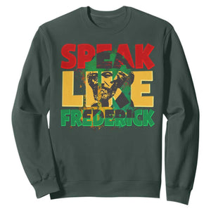 Speak Like Frederick Douglass Sweatshirt Black History Month TS09 Dark Forest Green Print Your Wear