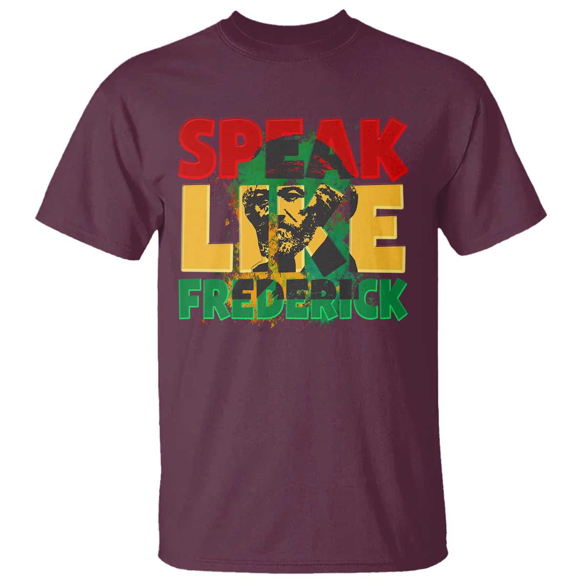 Speak Like Frederick Douglass T Shirt Black History Month TS09 Maroon Print Your Wear