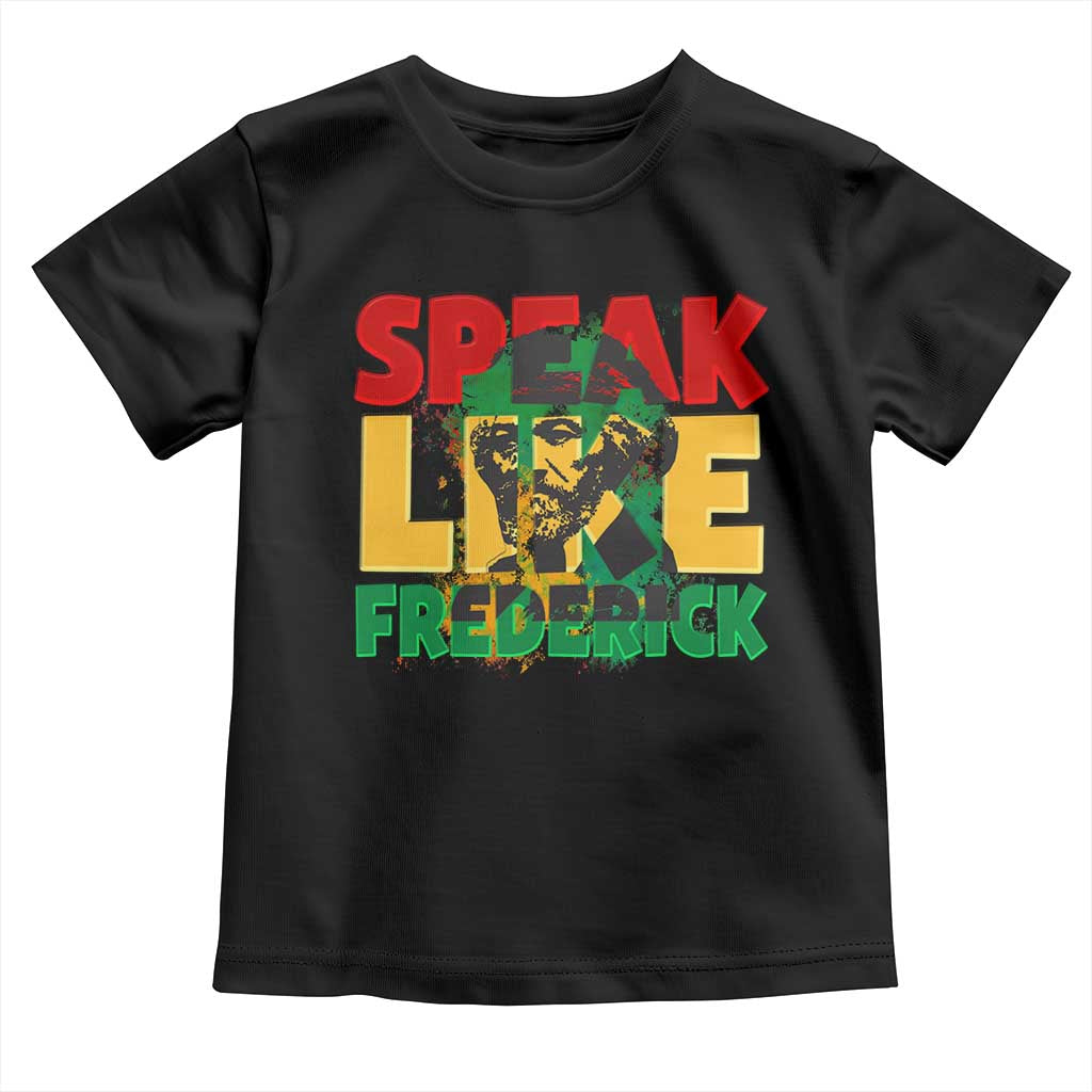 Speak Like Frederick Douglass Toddler T Shirt Black History Month TS09 Black Print Your Wear