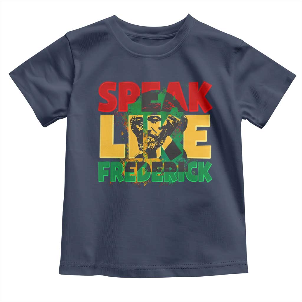 Speak Like Frederick Douglass Toddler T Shirt Black History Month TS09 Navy Print Your Wear