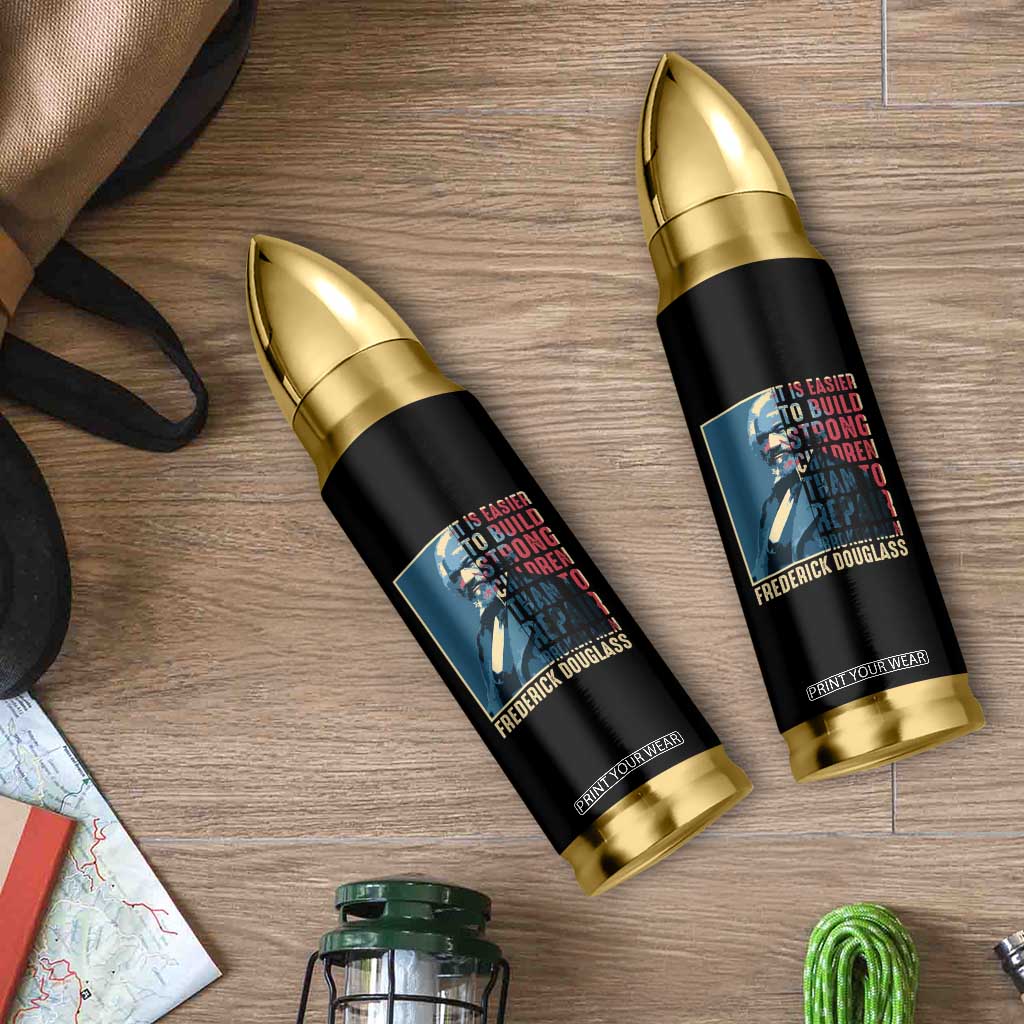 Frederick Douglass Bullet Tumbler It Is Easier To Build Strong Children Than To Repair Broken Men BHM TS09 Print Your Wear