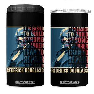 Frederick Douglass 4 in 1 Can Cooler Tumbler It Is Easier To Build Strong Children Than To Repair Broken Men BHM TS09 One Size: 16 oz Black Print Your Wear