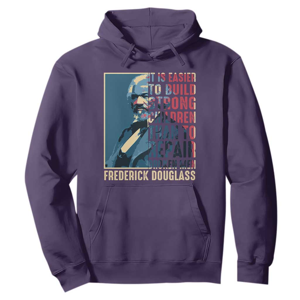Frederick Douglass Hoodie It Is Easier To Build Strong Children Than To Repair Broken Men BHM TS09 Purple Print Your Wear