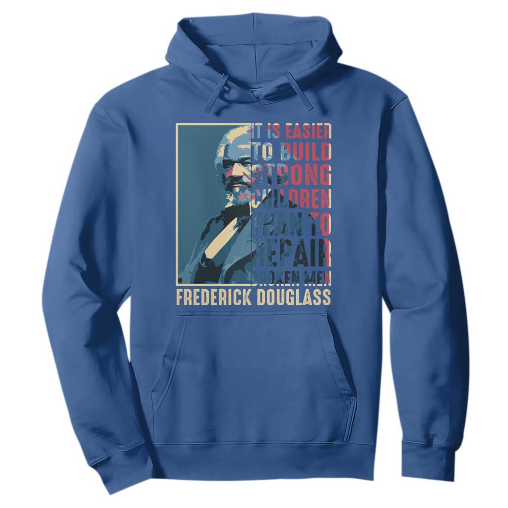Frederick Douglass Hoodie It Is Easier To Build Strong Children Than To Repair Broken Men BHM TS09 Royal Blue Print Your Wear
