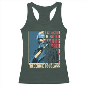 Frederick Douglass Racerback Tank Top It Is Easier To Build Strong Children Than To Repair Broken Men BHM TS09 Dark Forest Green Print Your Wear