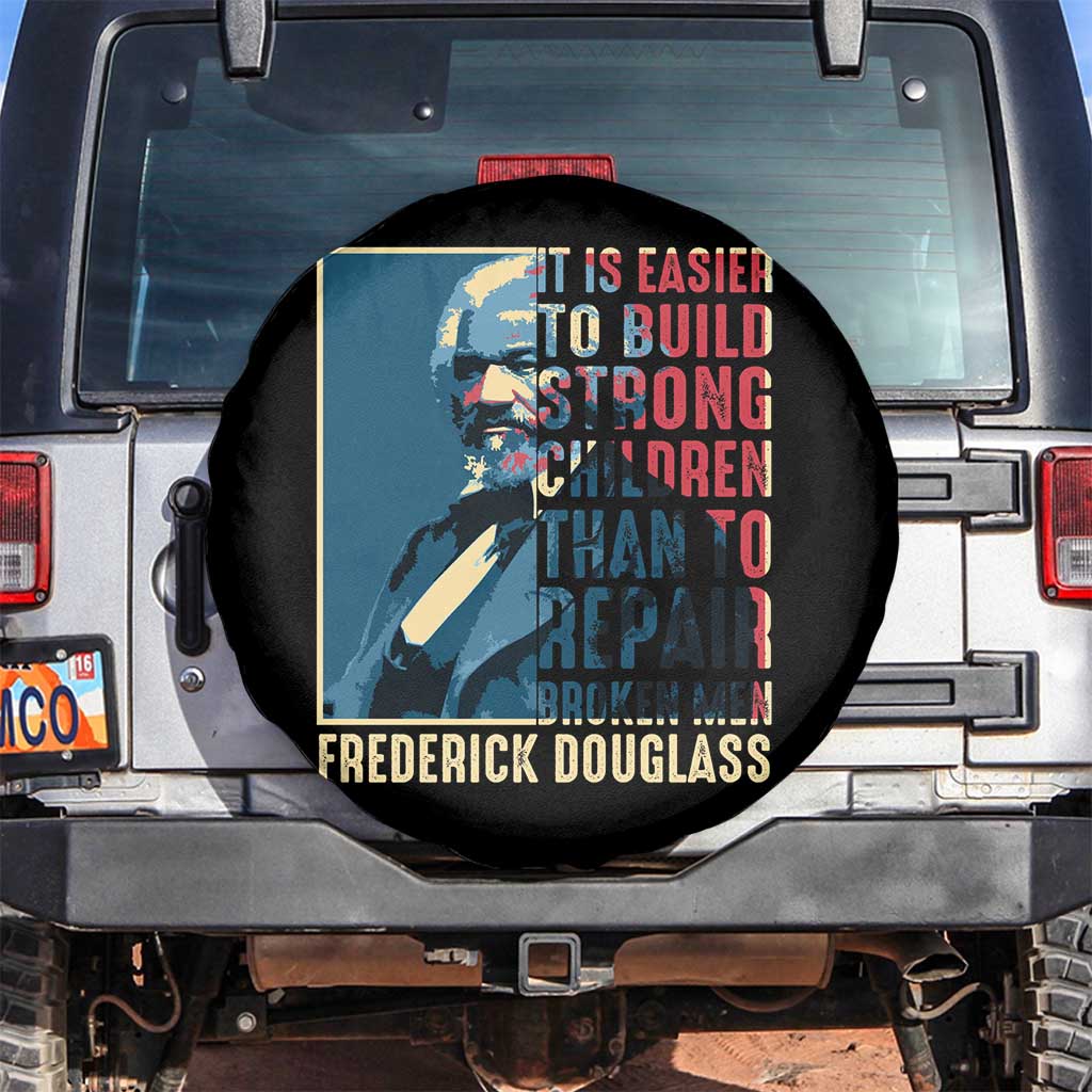 Frederick Douglass Spare Tire Cover It Is Easier To Build Strong Children Than To Repair Broken Men BHM TS09 No hole Black Print Your Wear