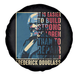 Frederick Douglass Spare Tire Cover It Is Easier To Build Strong Children Than To Repair Broken Men BHM TS09 Print Your Wear