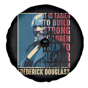 Frederick Douglass Spare Tire Cover It Is Easier To Build Strong Children Than To Repair Broken Men BHM TS09 Print Your Wear