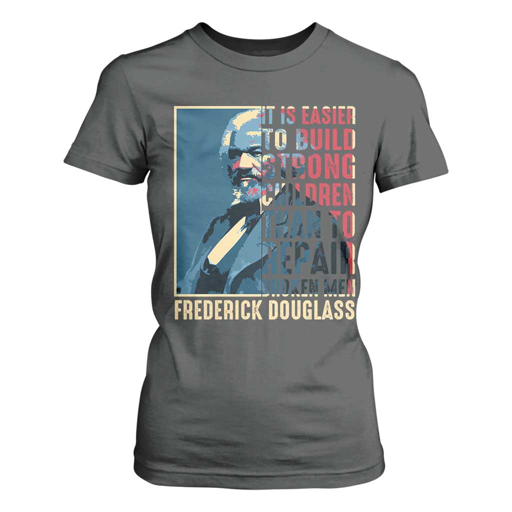 Frederick Douglass T Shirt For Women It Is Easier To Build Strong Children Than To Repair Broken Men BHM TS09 Dark Heather Print Your Wear