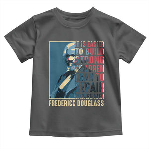 Frederick Douglass Toddler T Shirt It Is Easier To Build Strong Children Than To Repair Broken Men BHM TS09 Dark Heather Print Your Wear
