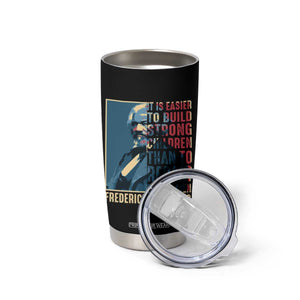 Frederick Douglass Tumbler Cup It Is Easier To Build Strong Children Than To Repair Broken Men BHM TS09 Print Your Wear