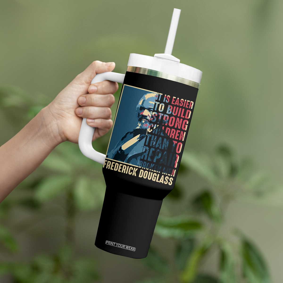 Frederick Douglass Tumbler With Handle It Is Easier To Build Strong Children Than To Repair Broken Men BHM TS09 Print Your Wear