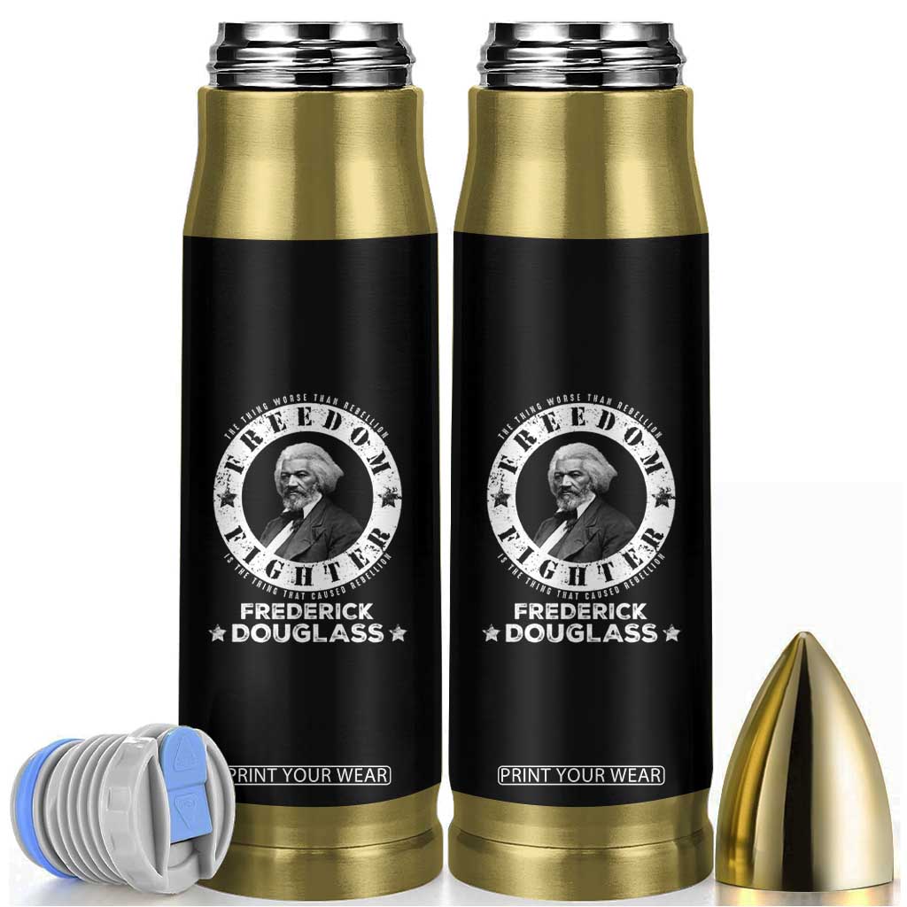 Frederick Douglass Bullet Tumbler The Thing Worse Than Rebellion Is The Thing That Causes Rebellion TS09 Black Print Your Wear