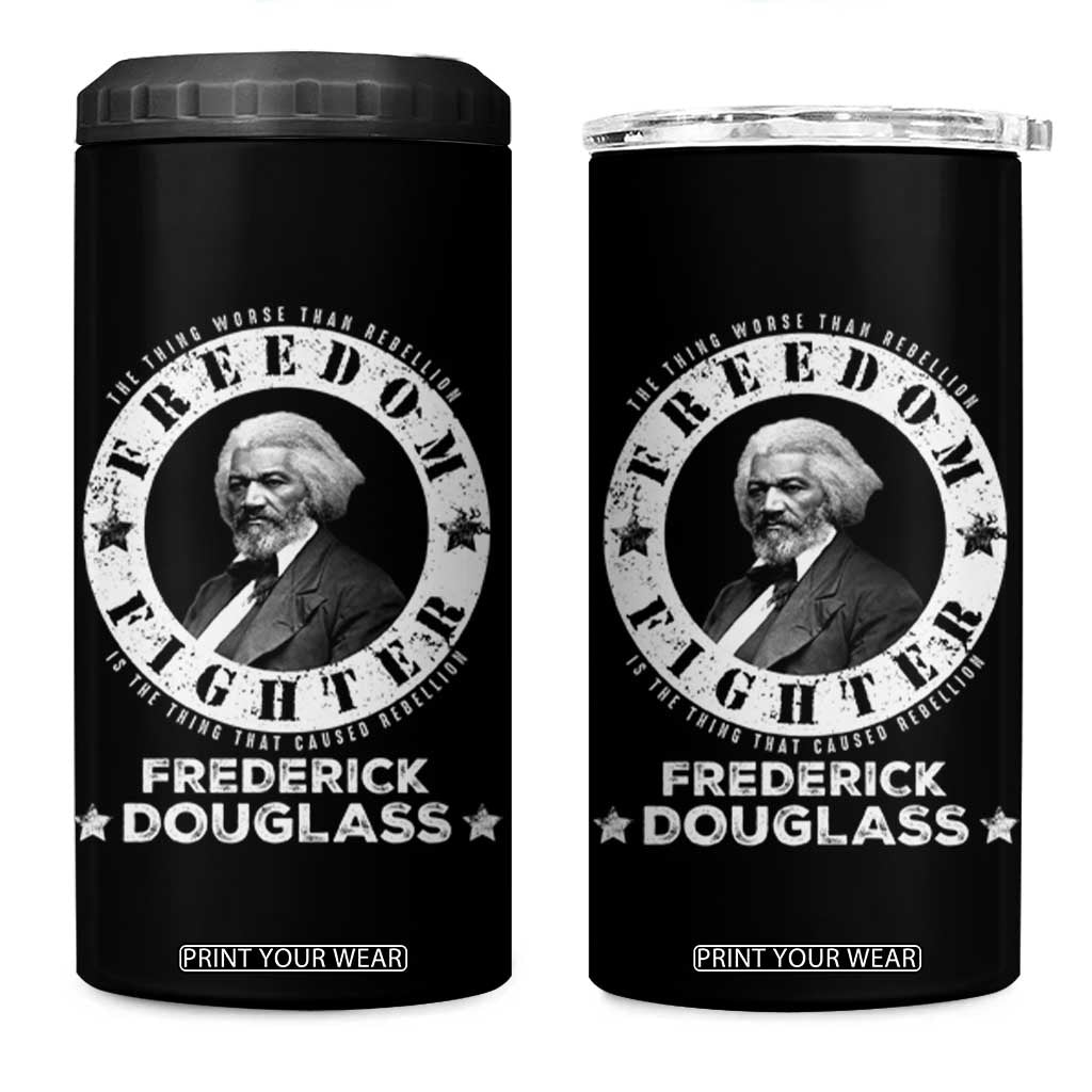 Frederick Douglass 4 in 1 Can Cooler Tumbler The Thing Worse Than Rebellion Is The Thing That Causes Rebellion TS09 One Size: 16 oz Black Print Your Wear