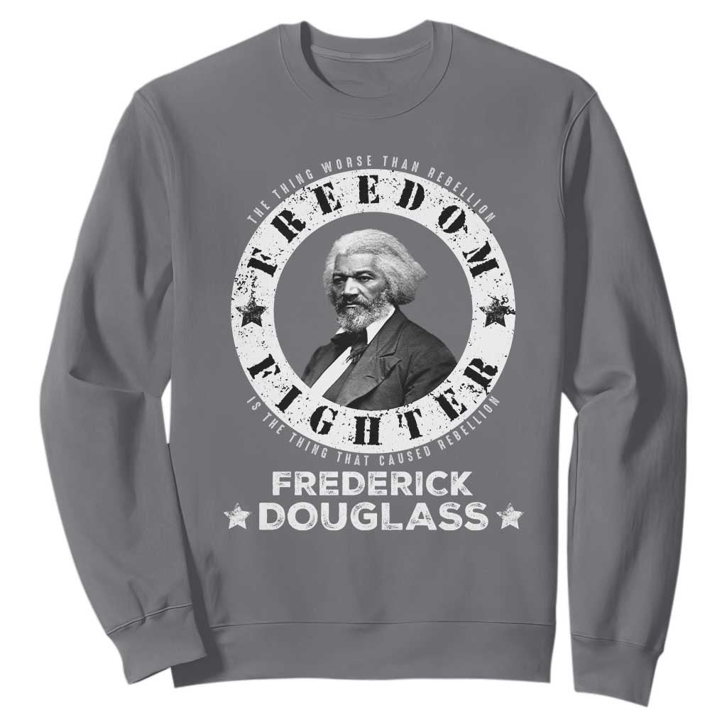 Frederick Douglass Sweatshirt The Thing Worse Than Rebellion Is The Thing That Causes Rebellion TS09 Charcoal Print Your Wear