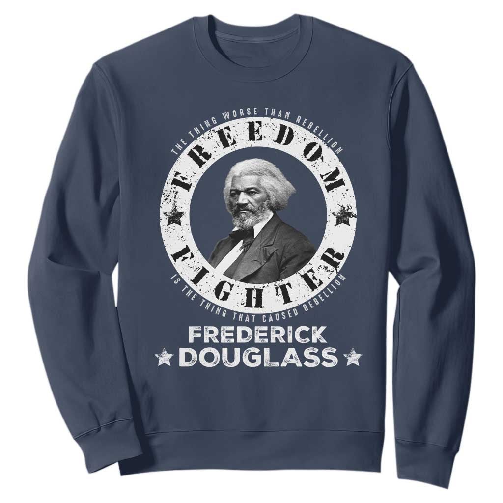 Frederick Douglass Sweatshirt The Thing Worse Than Rebellion Is The Thing That Causes Rebellion TS09 Navy Print Your Wear