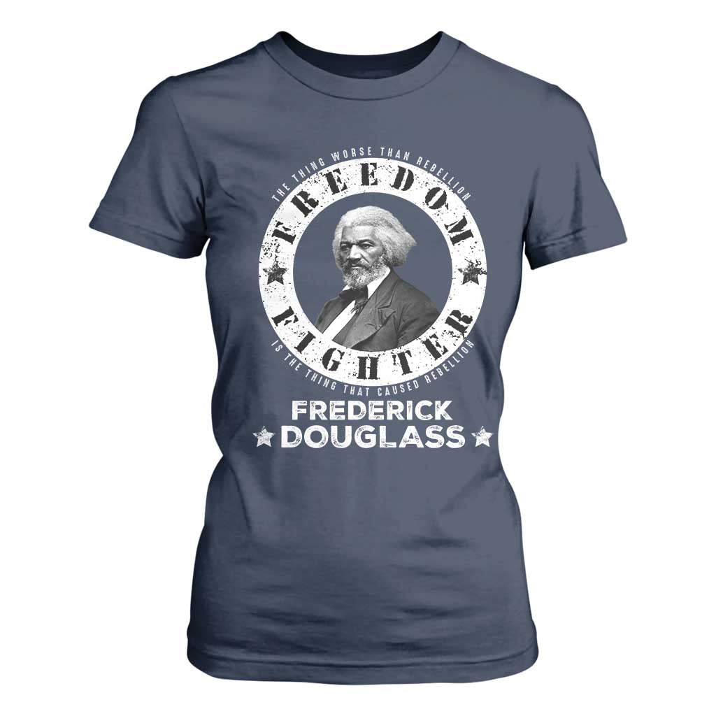 Frederick Douglass T Shirt For Women The Thing Worse Than Rebellion Is The Thing That Causes Rebellion TS09 Navy Print Your Wear