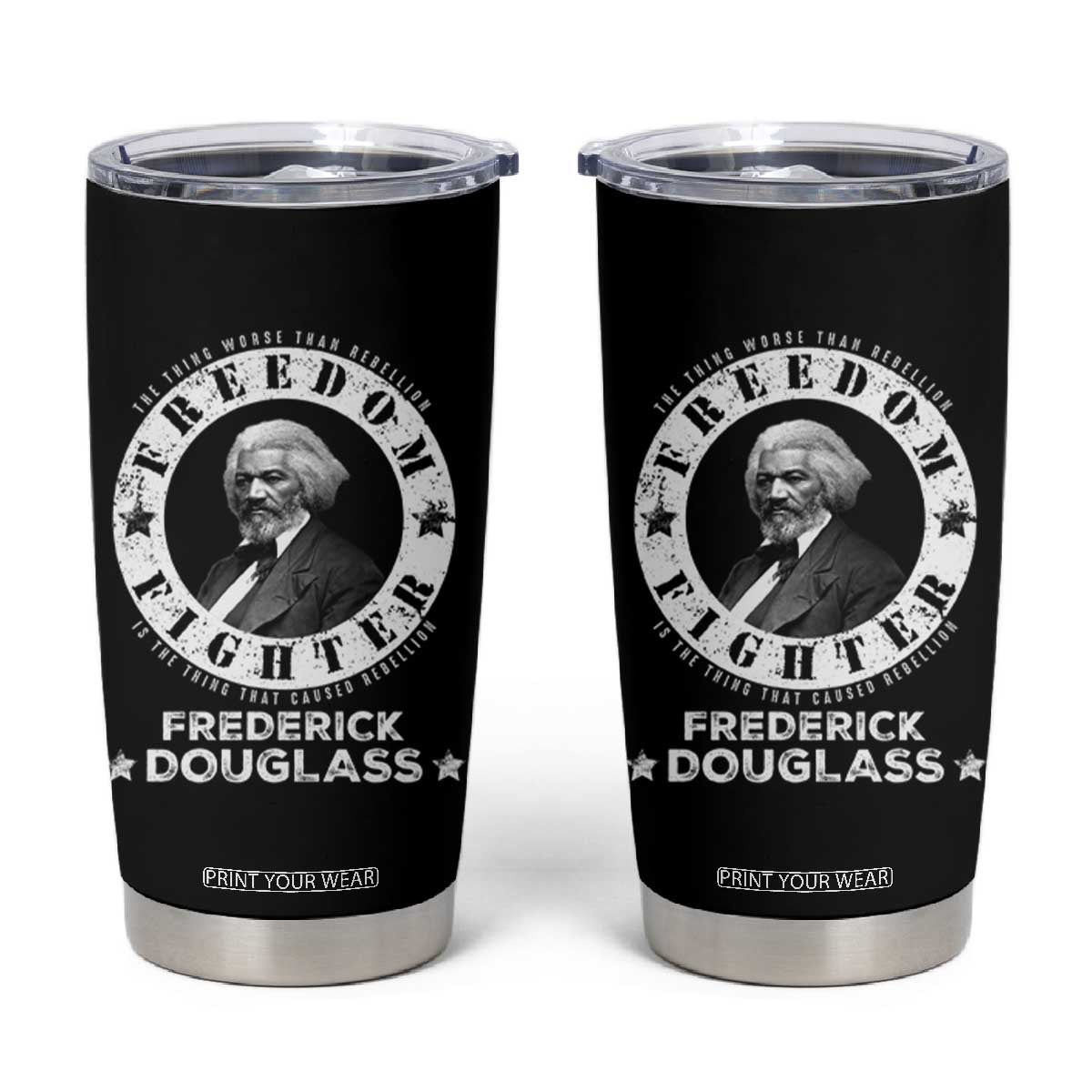 Frederick Douglass Tumbler Cup The Thing Worse Than Rebellion Is The Thing That Causes Rebellion TS09 Black Print Your Wear
