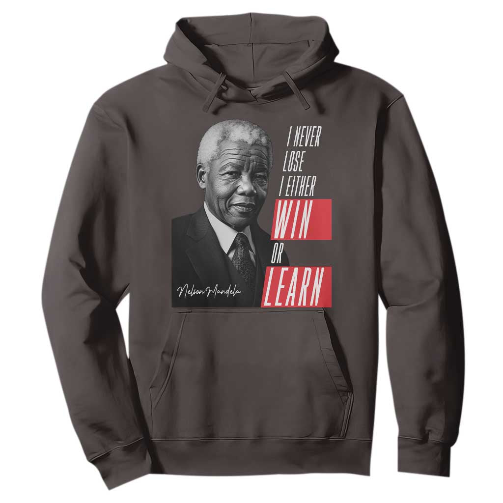 Nelson Mandela's Motivational Hoodie I Never Lose I Either Win Or Learn TS09 Dark Chocolate Print Your Wear