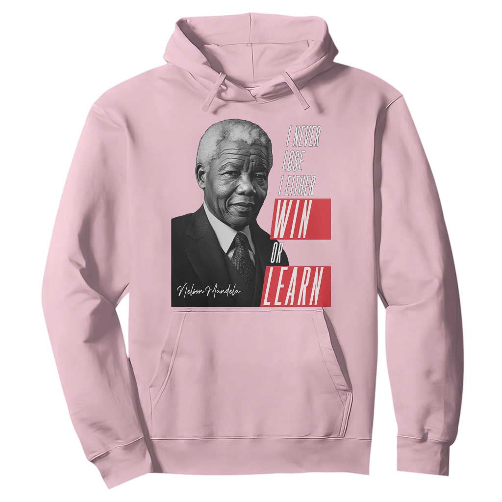 Nelson Mandela's Motivational Hoodie I Never Lose I Either Win Or Learn TS09 Light Pink Print Your Wear