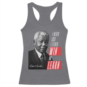 Nelson Mandela's Motivational Racerback Tank Top I Never Lose I Either Win Or Learn TS09 Charcoal Print Your Wear